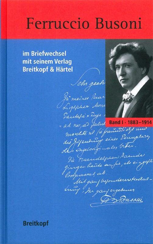Ferruccio Busoni im Briefwechsel mit seinem Verlag Breitkopf & Härtel 1883-1924 [2 books in slipcase]
