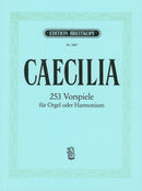 Caecilia: 253 Vorspiele für Orgel oder Harmonium = 253 Preludes