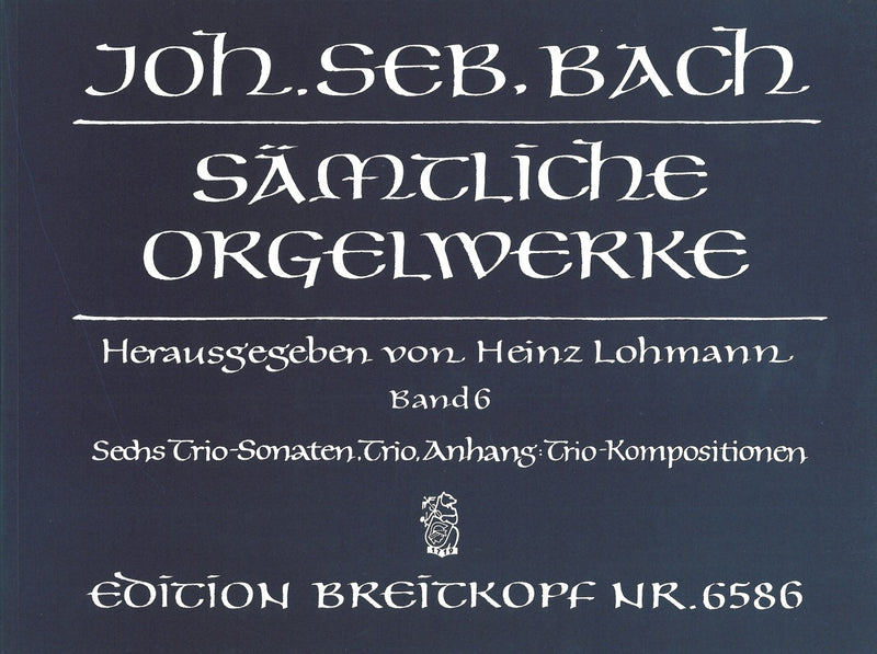 Complete Organ Works (Lohmann Edition), Vol. 6: Six Trio-Sonatas / Trio / Appendix