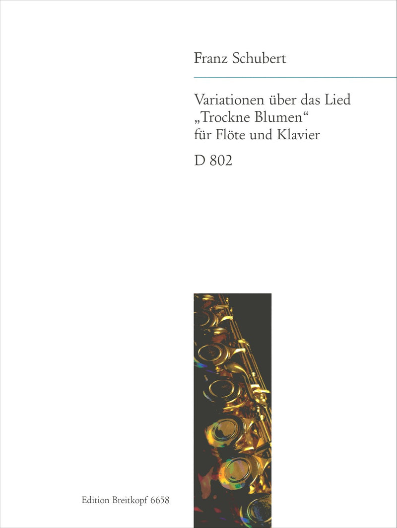 Variations on the song ‚Trockne Blumen, D 802 [Op. post. 160]