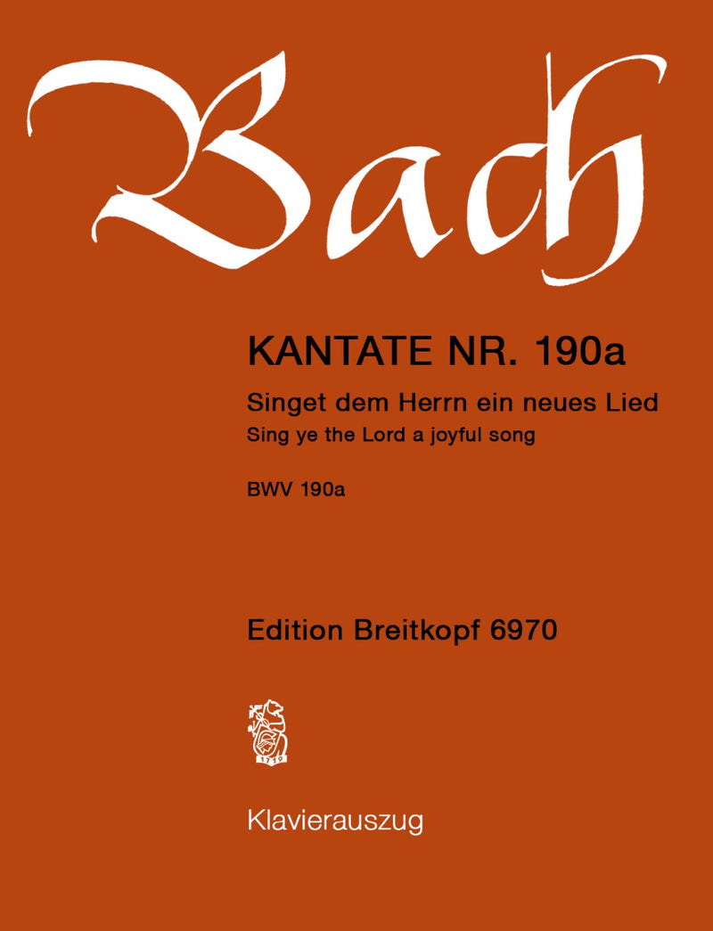 Kantate BWV 190a Singet dem Herrn ein neues Lied" （ヴォーカル・スコア）