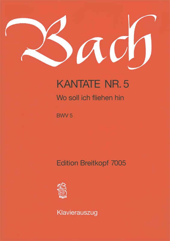 Kantate BWV 5 "Wo soll ich fliehen hin" （ヴォーカル・スコア）