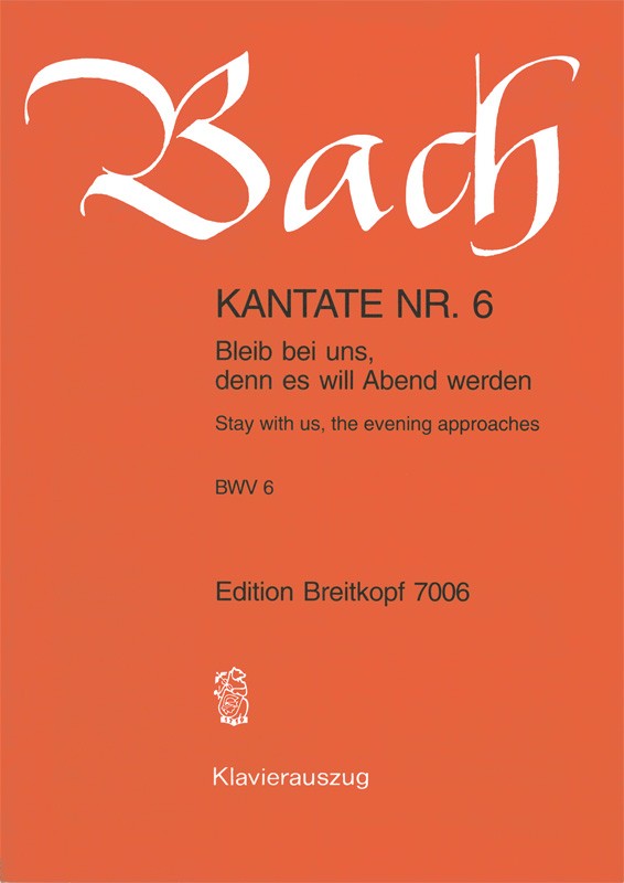 Kantate BWV 6 "Bleib bei uns, denn es will Abend werden" （ヴォーカル・スコア）