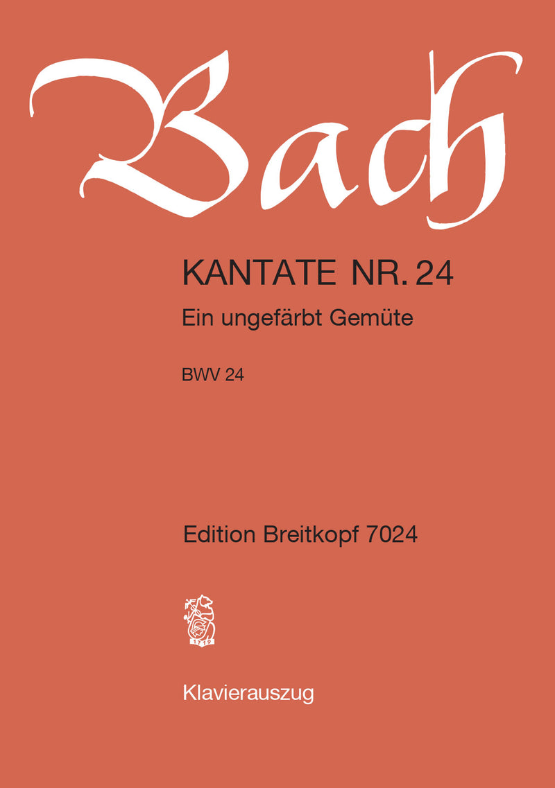 Kantate BWV 24 "Ein ungefärbt Gemüte" （ヴォーカル・スコア）