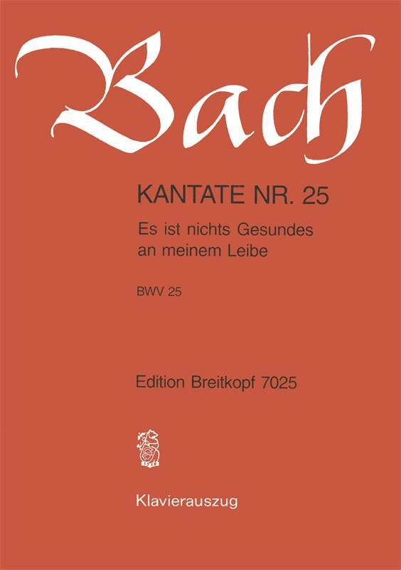 Kantate BWV 25 "Es ist nichts Gesundes an meinem Leibe" （ヴォーカル・スコア）