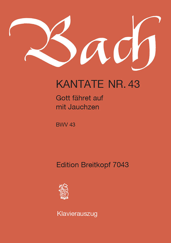 Kantate BWV 43 "Gott fähret auf mit Jauchzen" （ヴォーカル・スコア）