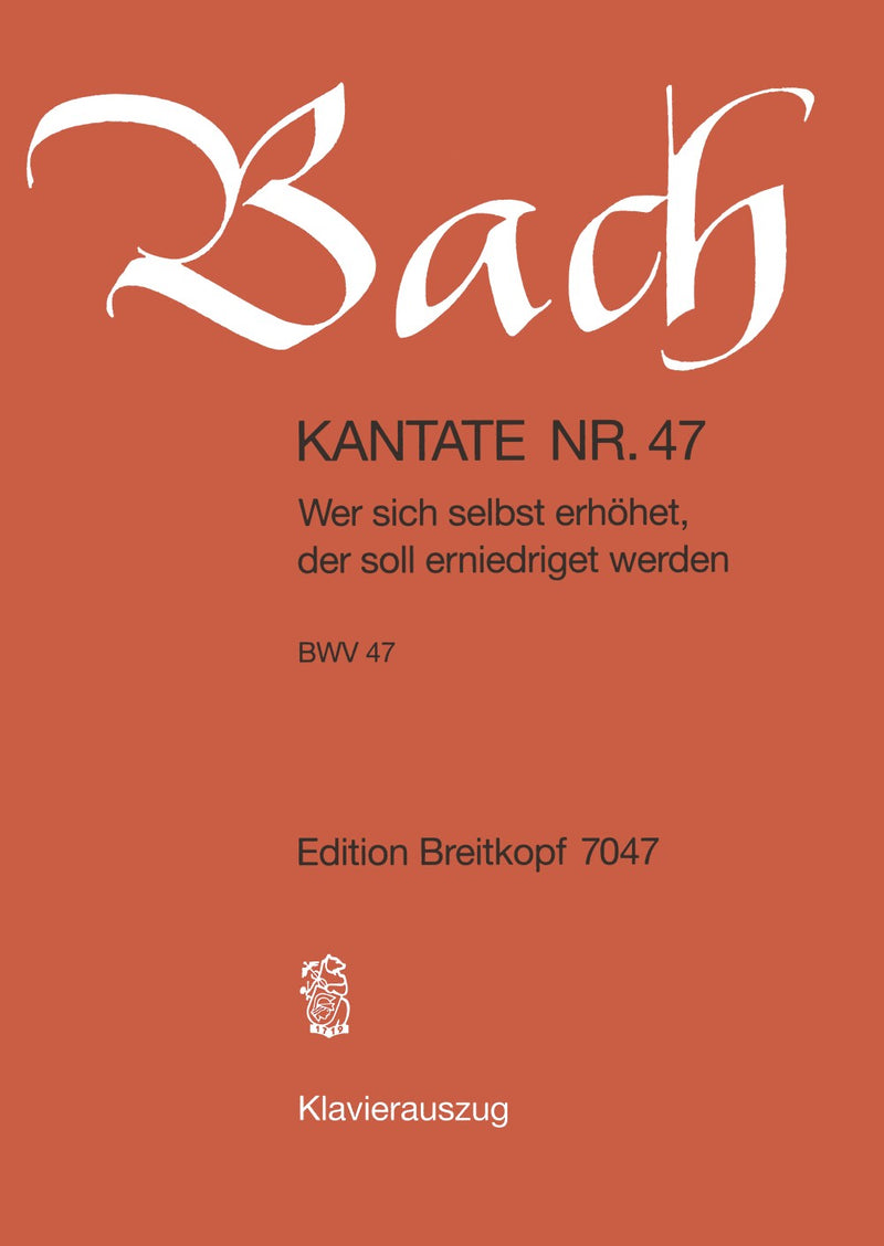 Kantate BWV 47 "Wer sich selbst erhöhet" （ヴォーカル・スコア）