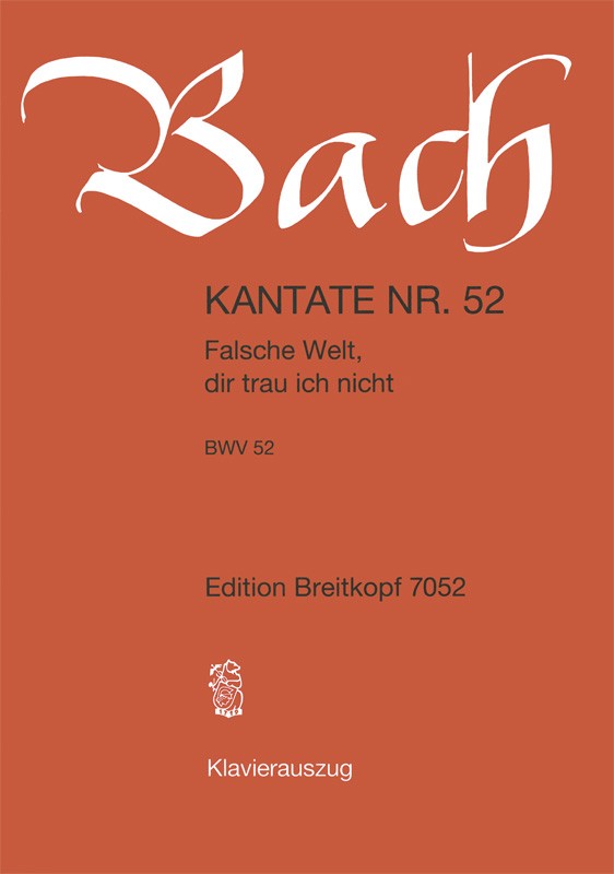 Kantate BWV 52 "Falsche Welt, dir trau ich nicht" （ヴォーカル・スコア）