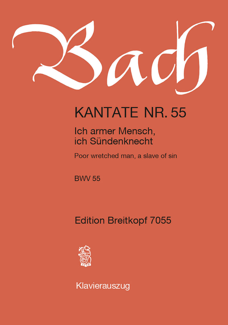 Kantate BWV 55 "Ich armer Mensch, ich Sündenknecht" （ヴォーカル・スコア）