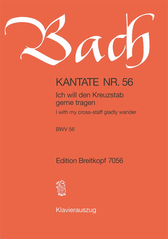 Kantate BWV 56 "Ich will den Kreuzstab gerne tragen" （ヴォーカル・スコア）