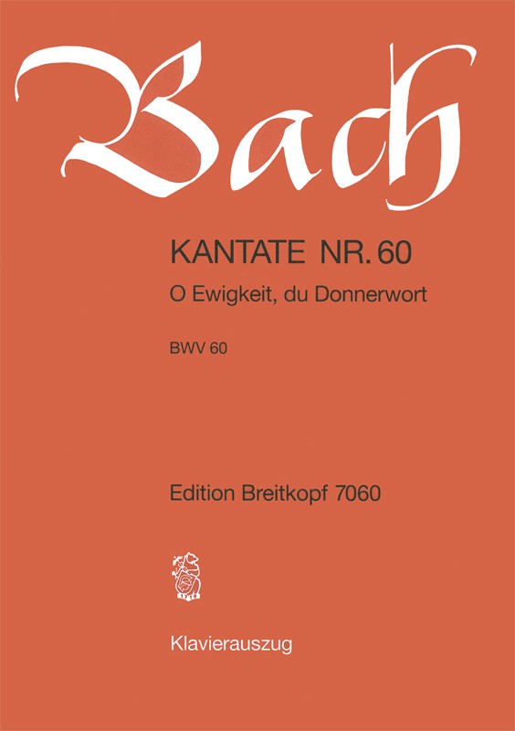 Kantate BWV 60 "O Ewigkeit, du Donnerwort" （ヴォーカル・スコア）