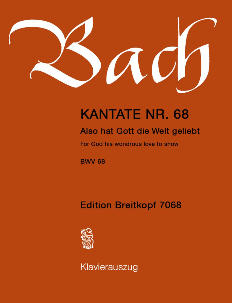 Kantate BWV 68 "Also hat Gott die Welt geliebt" （ヴォーカル・スコア）