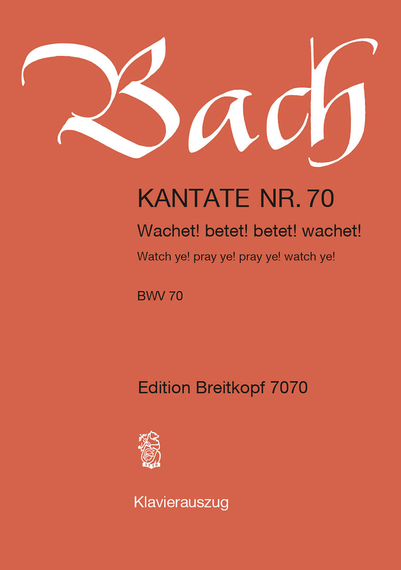 Kantate BWV 70 "Wachet! betet! betet! wachet!" （ヴォーカル・スコア）