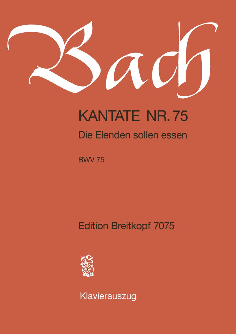 Kantate BWV 75 "Die Elenden sollen essen" （ヴォーカル・スコア）