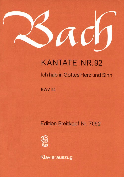 Kantate BWV 92 "Ich hab in Gottes Herz und Sinn" （ヴォーカル・スコア）