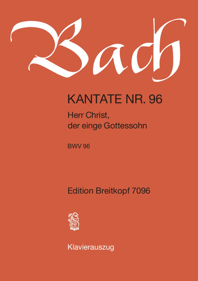 Kantate BWV 96 "Herr Christ, der einge Gottessohn" （ヴォーカル・スコア）