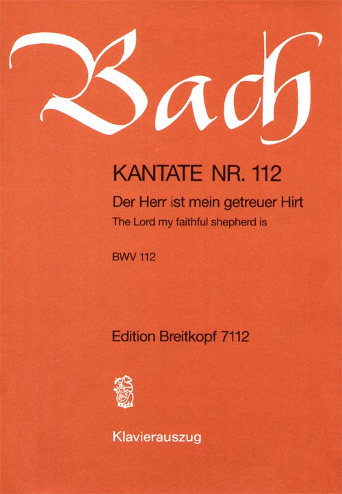 Kantate BWV 112 "Der Herr ist mein getreuer Hirt" （ヴォーカル・スコア）