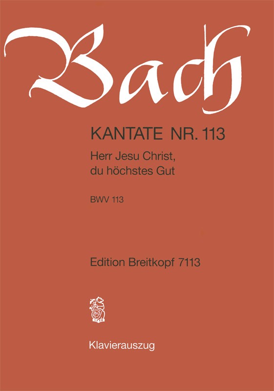 Kantate BWV 113 "Herr Jesu Christ, du höchstes Gut" （ヴォーカル・スコア）