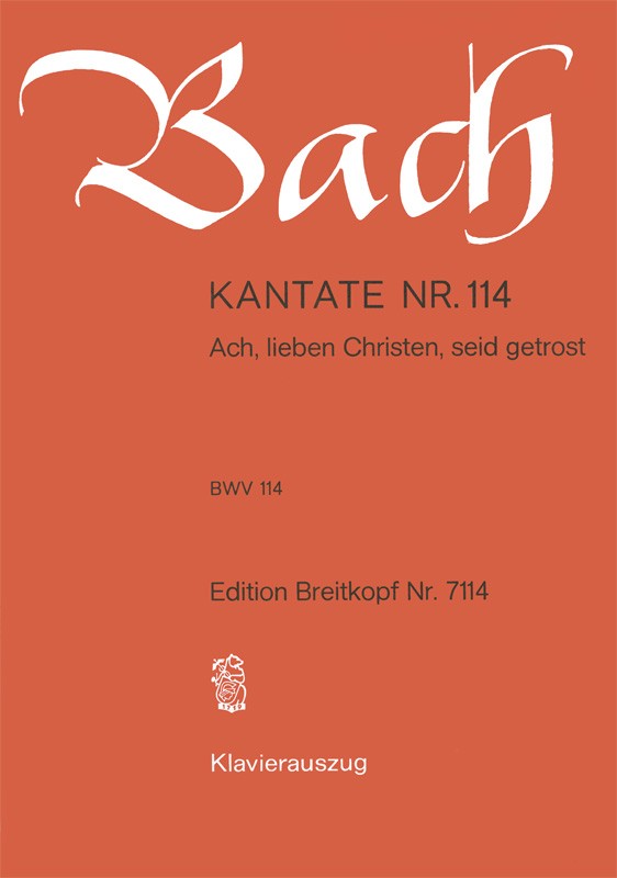Kantate BWV 114 "Ach, lieben Christen, seid getrost" （ヴォーカル・スコア）