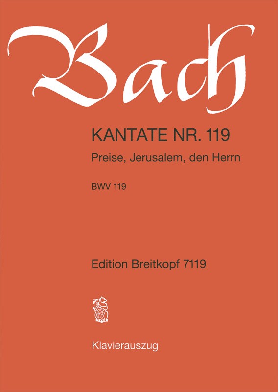 Kantate BWV 119 "Preise, Jerusalem, den Herrn" （ヴォーカル・スコア）