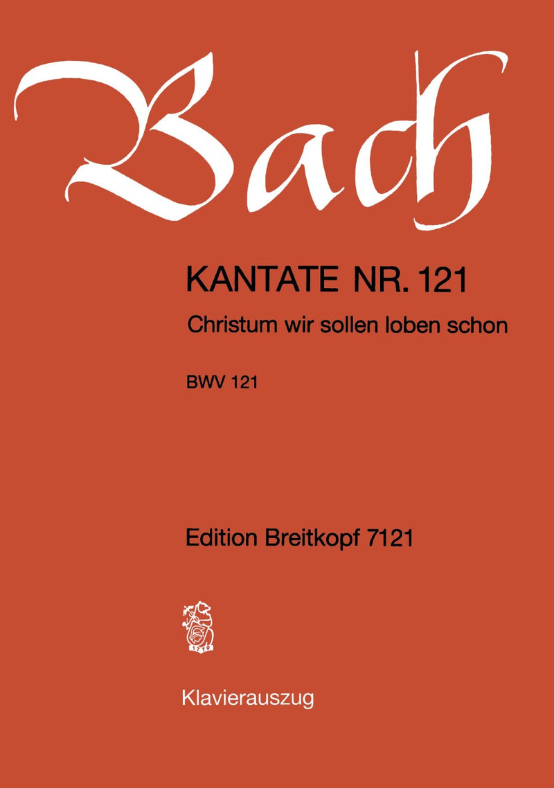Kantate BWV 121 "Christum, wir sollen loben schon" （ヴォーカル・スコア）