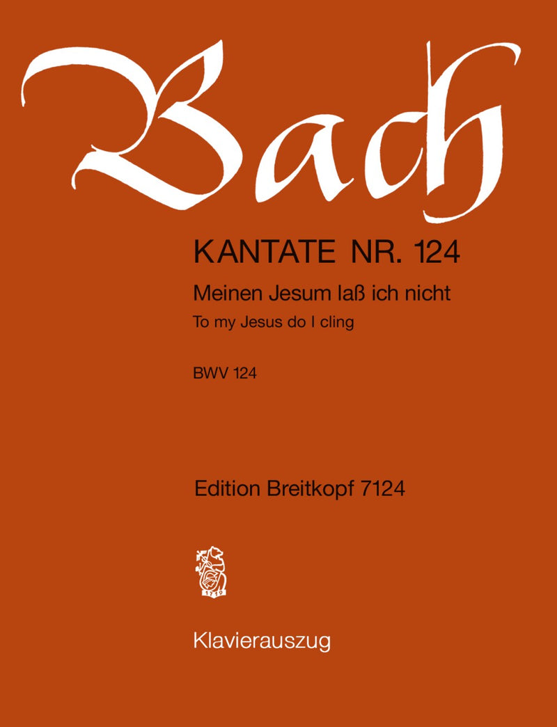 Kantate BWV 124 "Meinen Jesum lass ich nicht" （ヴォーカル・スコア）