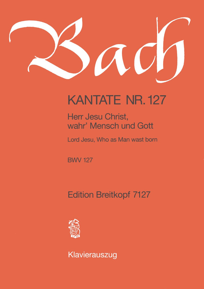 Kantate BWV 127 "Herr Jesu Christ, wahr' Mensch und Gott" （ヴォーカル・スコア）