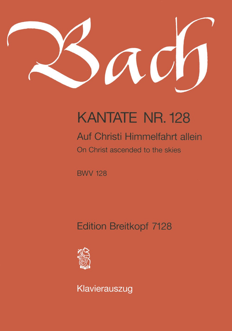 Kantate BWV 128 "Auf Christi Himmelfahrt allein" （ヴォーカル・スコア）