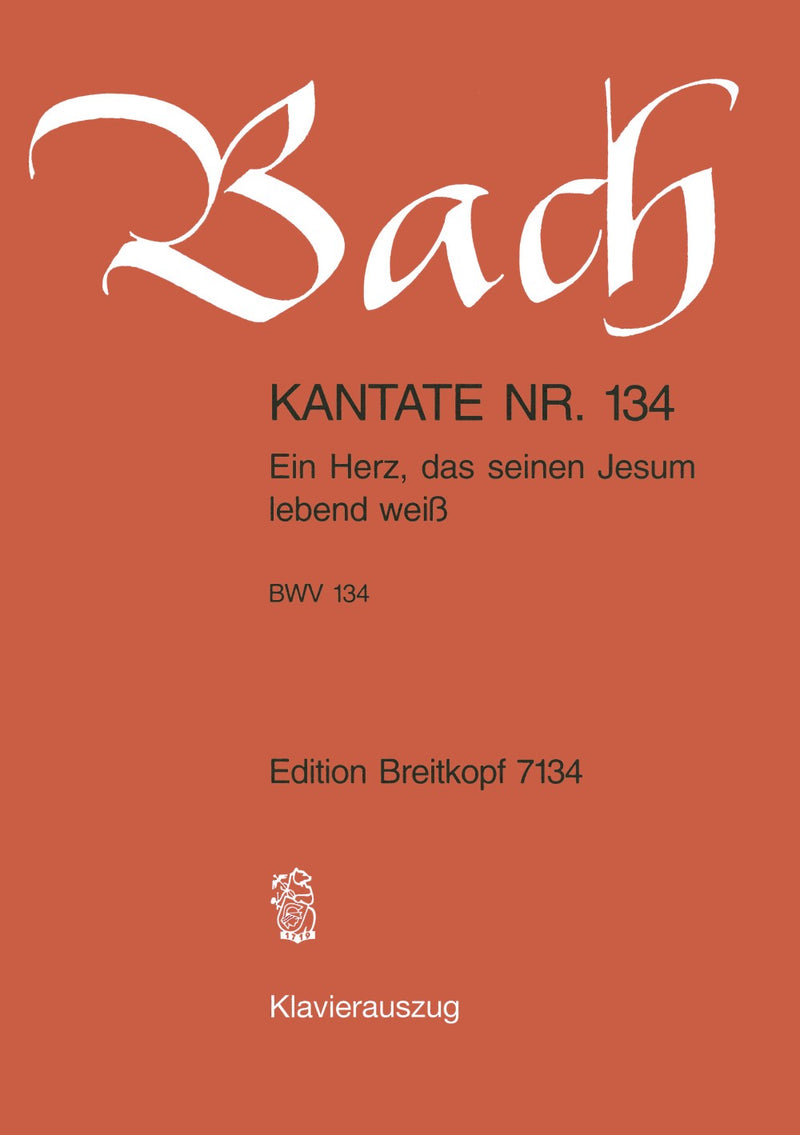 Kantate BWV 134 "Ein Herz, das seinen Jesum lebend weiß" （ヴォーカル・スコア）
