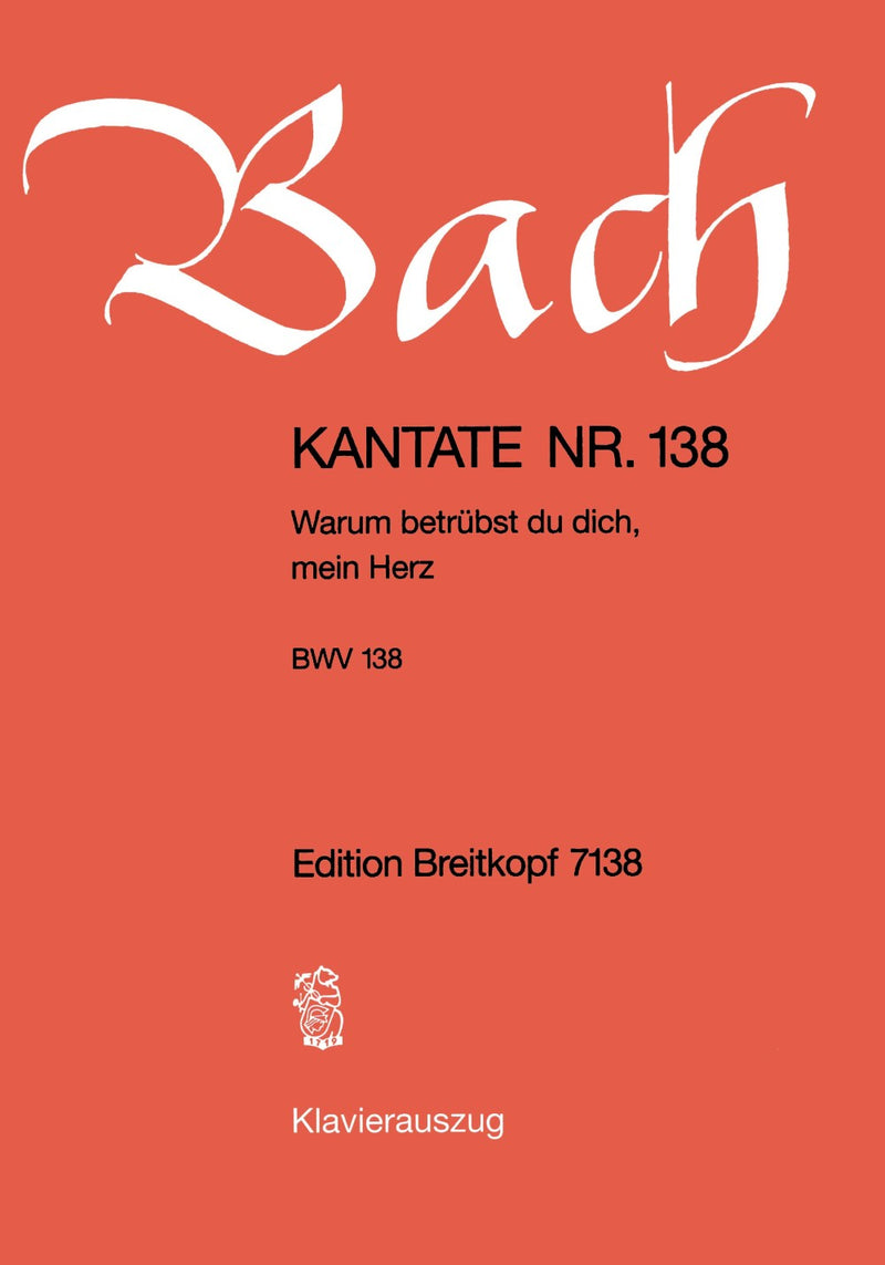 Kantate BWV 138 "Warum betrübst du dich, mein Herz" （ヴォーカル・スコア）