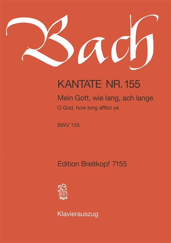 Kantate BWV 155 "Mein Gott, wie lang, ach lange" （ヴォーカル・スコア）