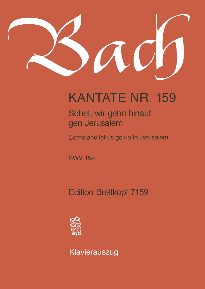 Kantate BWV 159 "Sehet, wir gehn hinauf gen Jerusalem" （ヴォーカル・スコア）