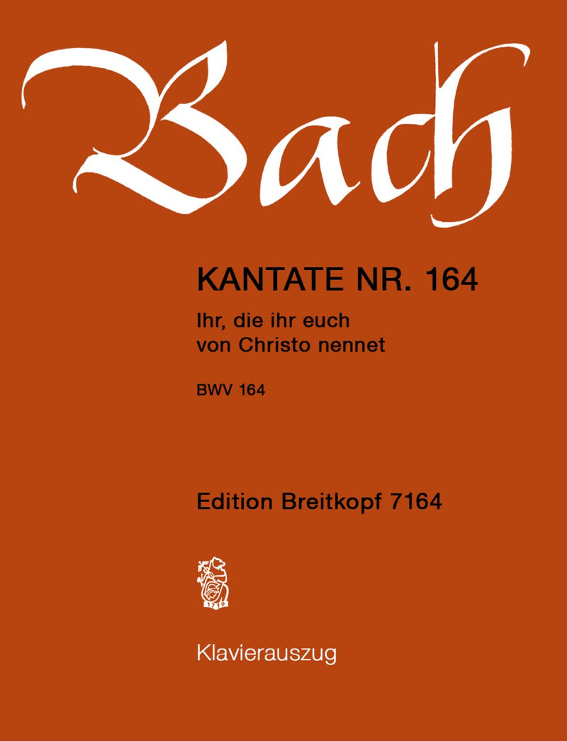 Kantate BWV 164 "Ihr, die ihr euch von Christo nennet" （ヴォーカル・スコア）