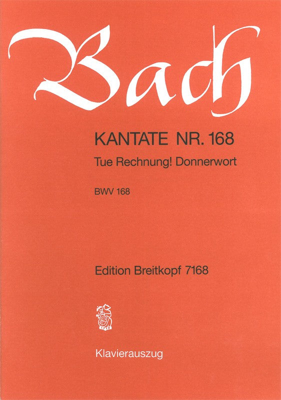 Kantate BWV 168 "Tue Rechnung! Donnerwort" （ヴォーカル・スコア）
