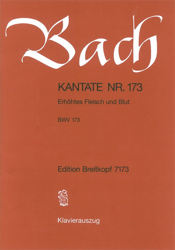 Kantate BWV 173 "Erhöhtes Fleisch und Blut" （ヴォーカル・スコア）