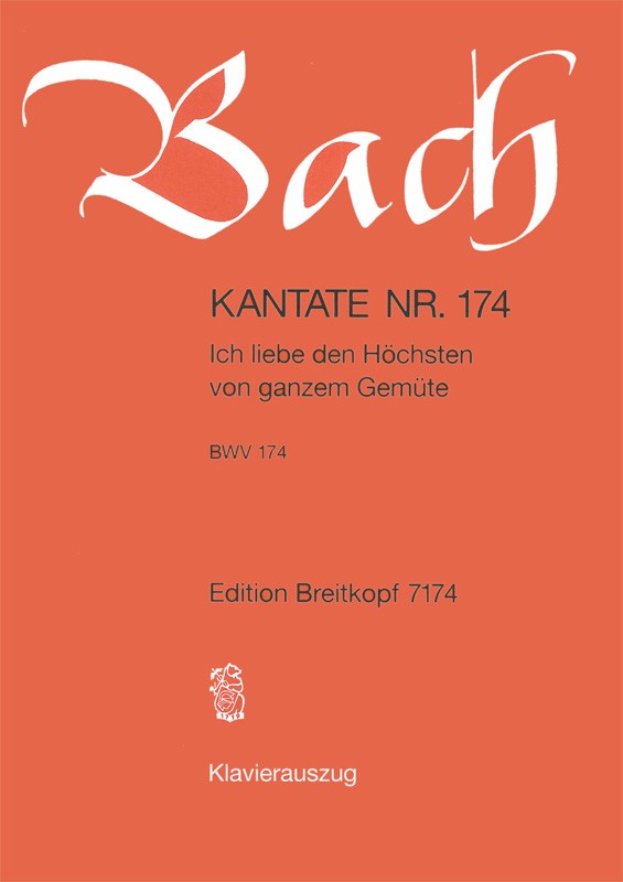 Kantate BWV 174 "Ich liebe den Höchsten von ganzem Gemüte" （ヴォーカル・スコア）