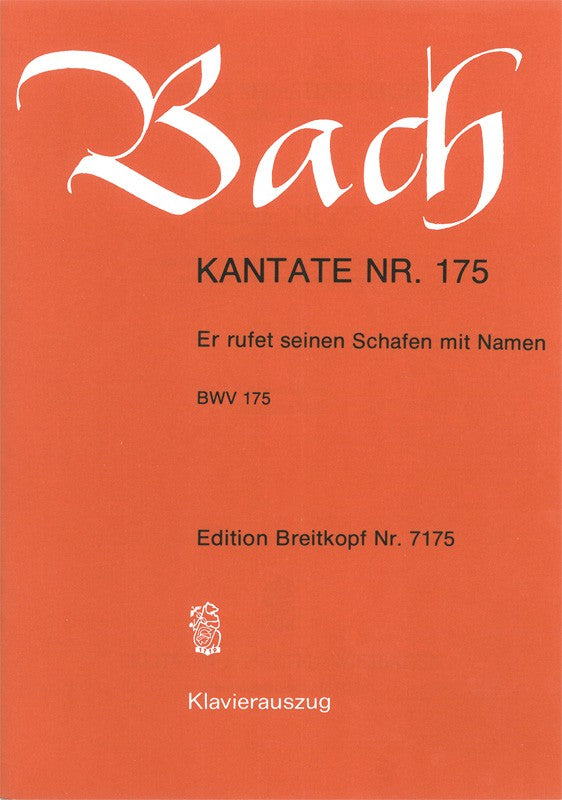 Kantate BWV 175 "Er rufet seinen Schafen mit Namen" （ヴォーカル・スコア）