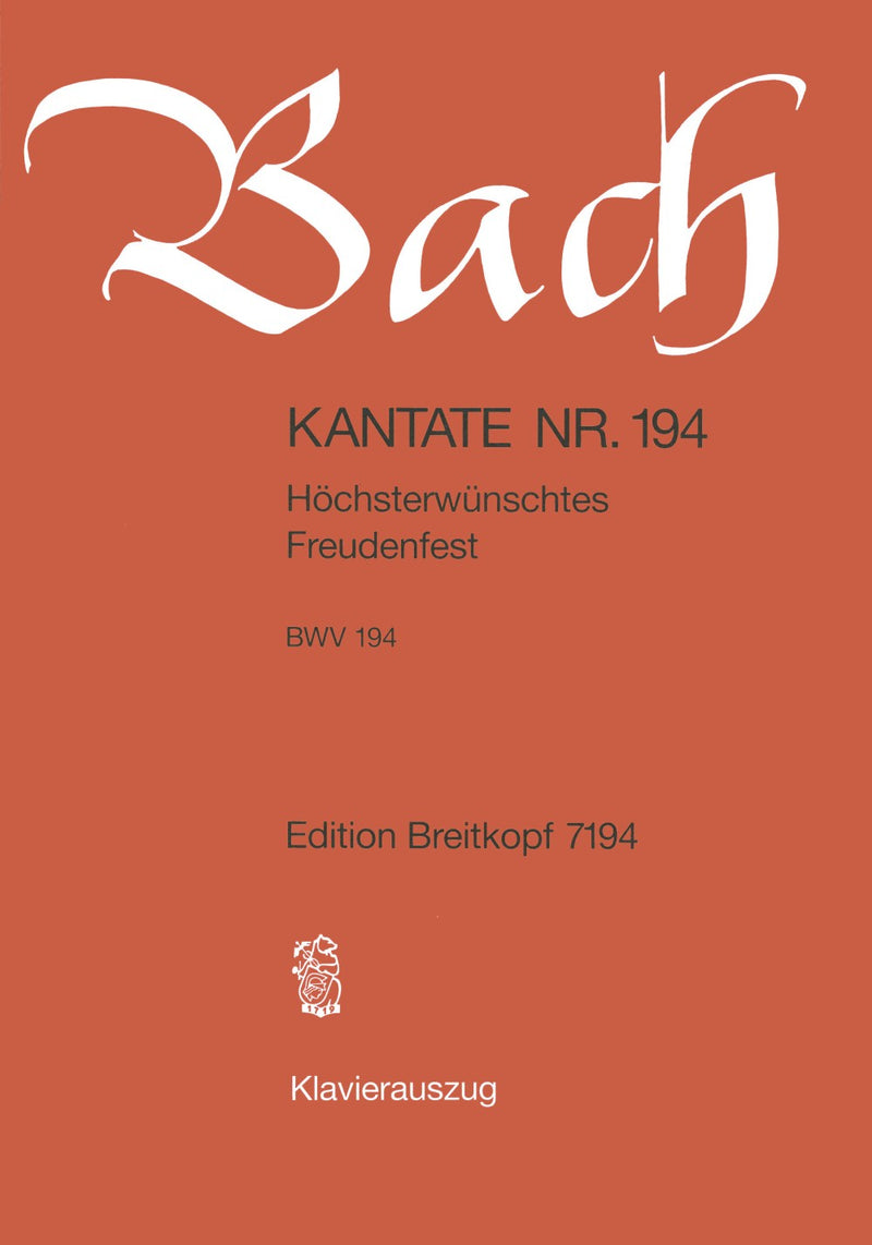 Kantate BWV 194 "Höchsterwünschtes Freudenfest" （ヴォーカル・スコア）
