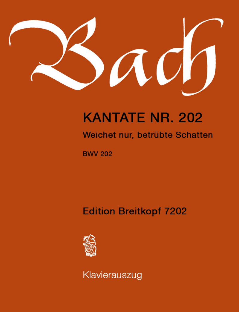 Kantate BWV 202 "Weichet nur, betrübte Schatten" （ヴォーカル・スコア）