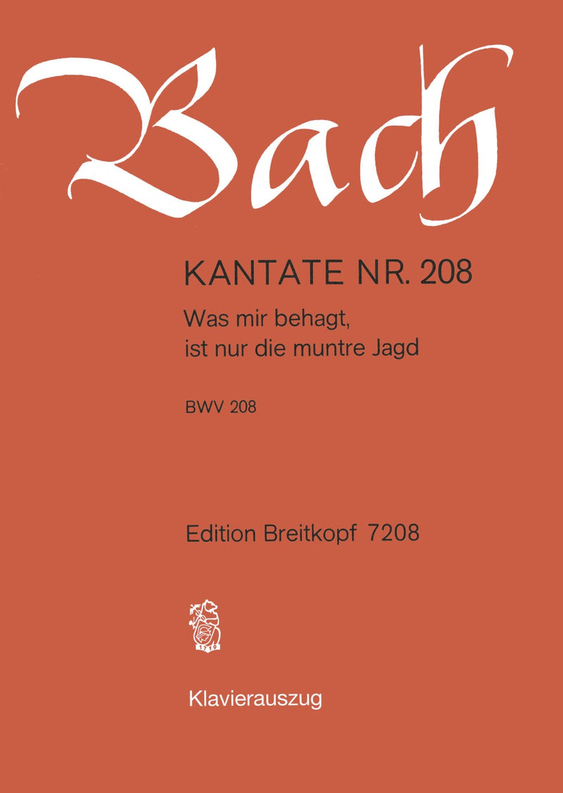 Kantate BWV 208 "Was mir behagt, ist nur die muntre Jagd" （ヴォーカル・スコア）