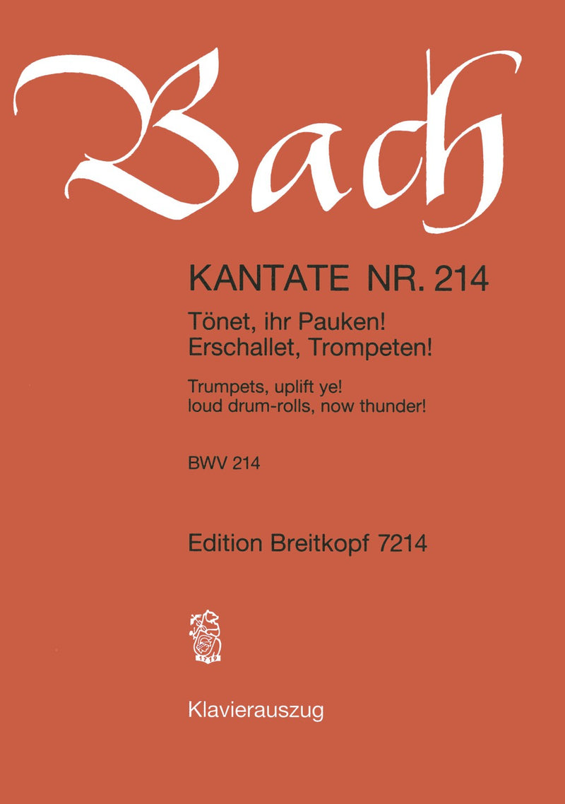 Kantate BWV 214 "Tönet, ihr Pauken! Erschallet, Trompeten!" （ヴォーカル・スコア）