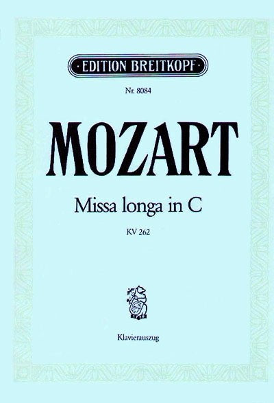 Missa longa in C major K. 262 (246a) （ヴォーカル・スコア）