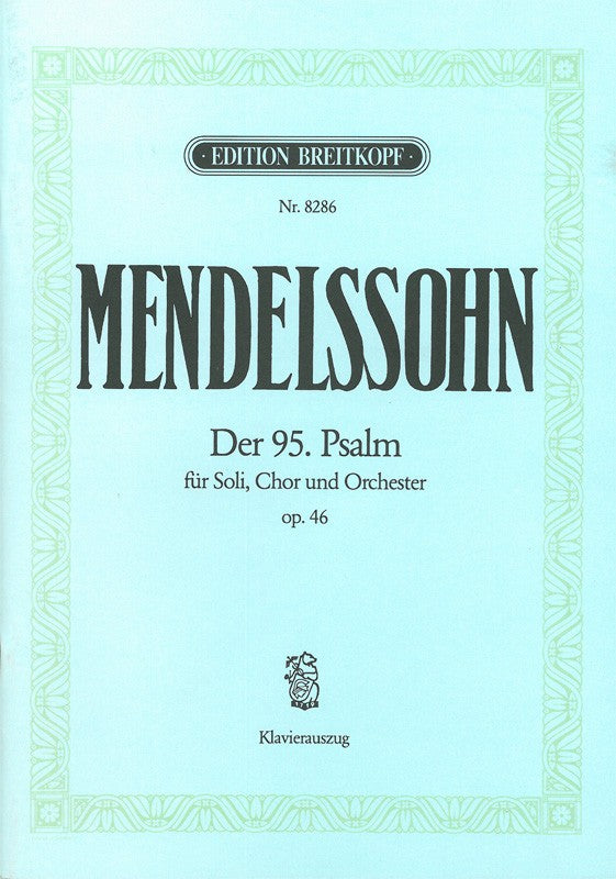 Psalm 95 MWV A 16 Op. 46 "Kommt, lasst uns anbeten"（ヴォーカル・スコア）