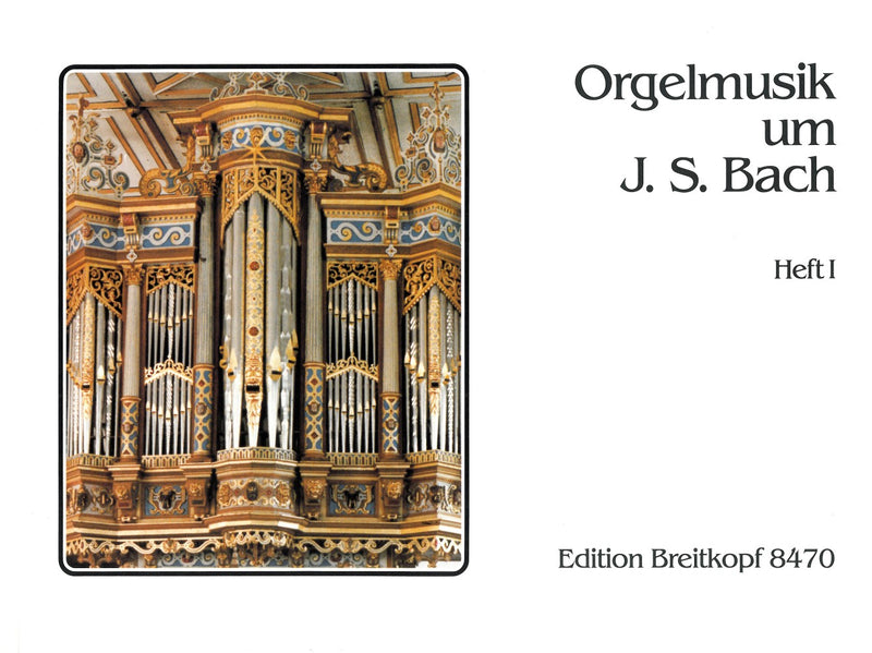 Organ music around J. S. Bach, vol. 1