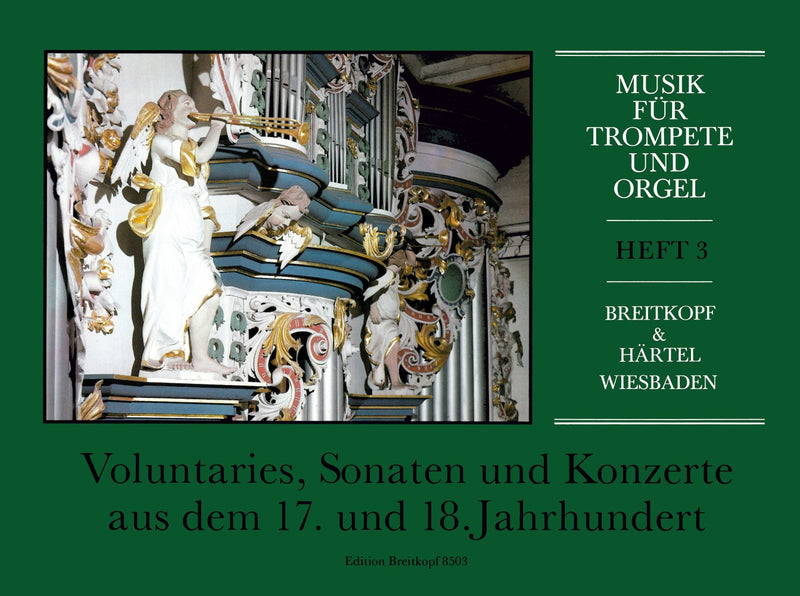 Music for Trumpet and Organ, Vol. 3: Voluntaries, Sonatas and Concertos from the 17th and 18th Century