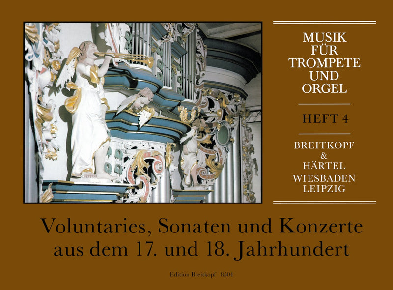 Music for Trumpet and Organ, Vol. 4: Voluntaries, Sonatas and Concertos from the 17th and 18th Century
