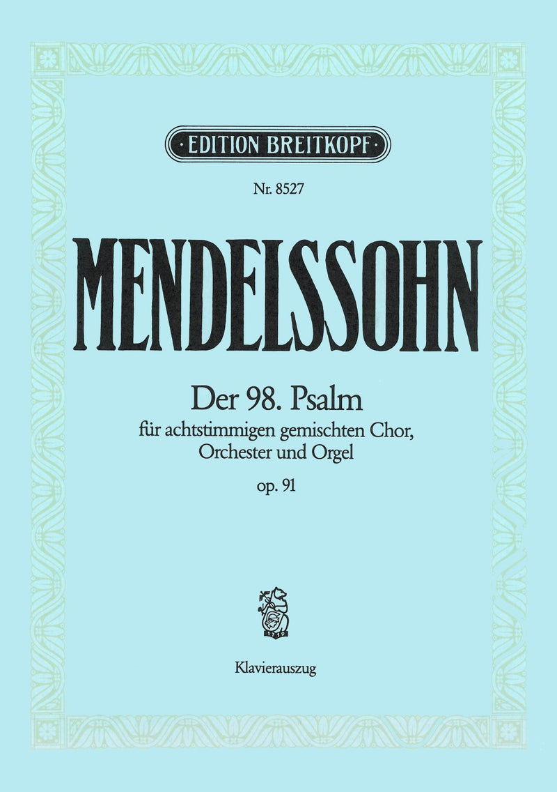 Psalm 98 MWV A 23 (Op. 91) "Singet dem Herrn" （ヴォーカル・スコア）