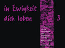 in Ewigkeit dich loben, Vol. 3: EG 287-395