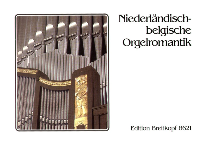 Romantic organ music from the Netherlands and Belgium