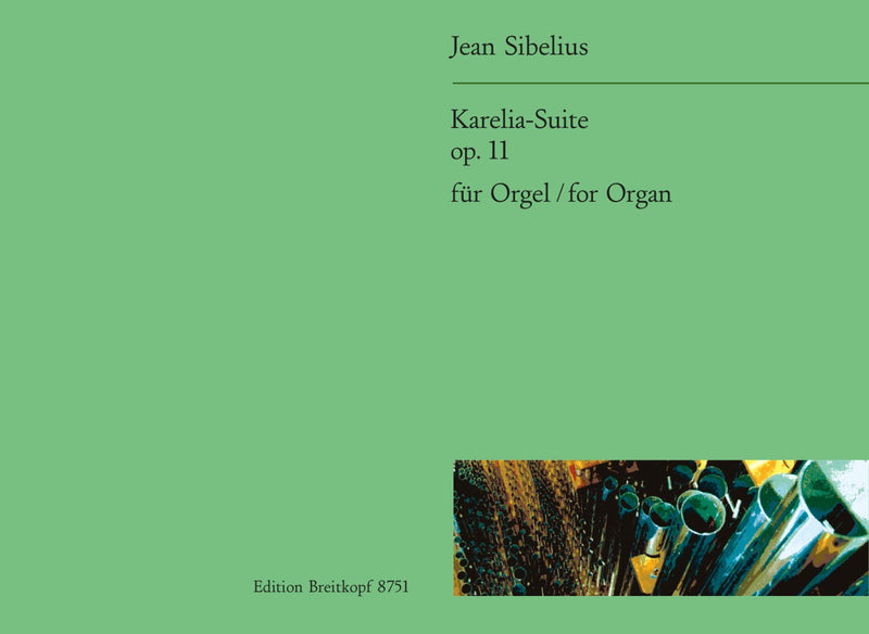 Karelia Suite Op. 11, transcribed for organ
